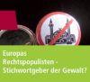 Veranstaltung: Europas Rechtspopulisten - Stichwortgeber der Gewalt?